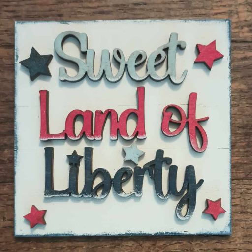 4 inch "Sweet Land of Liberty" sign DIY KIT